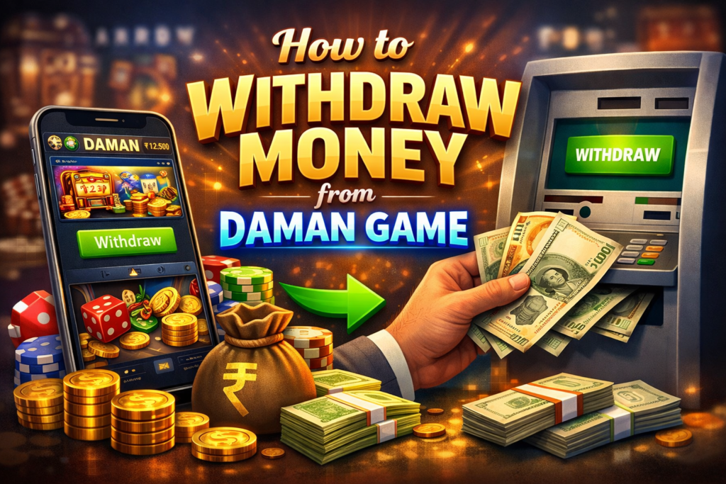 How to Withdraw Money from Daman Game?
